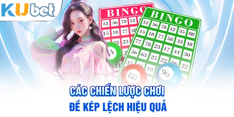 Các chiến lược chơi Đề Kép Lệch hiệu quả