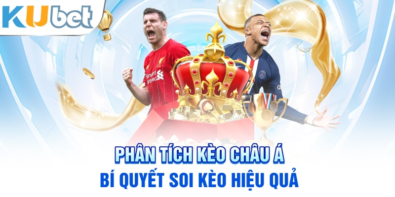 Phân tích kèo Châu Á: Bí quyết soi kèo hiệu quả