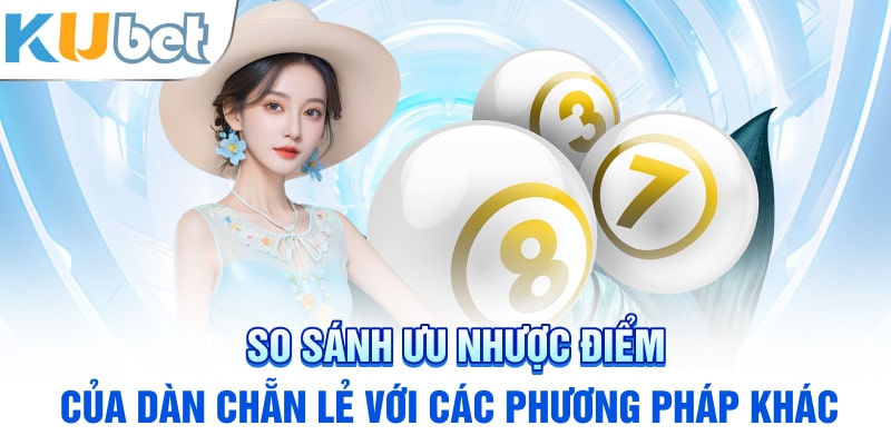 So sánh ưu và nhược điểm của dàn chẵn lẻ với các phương pháp khác